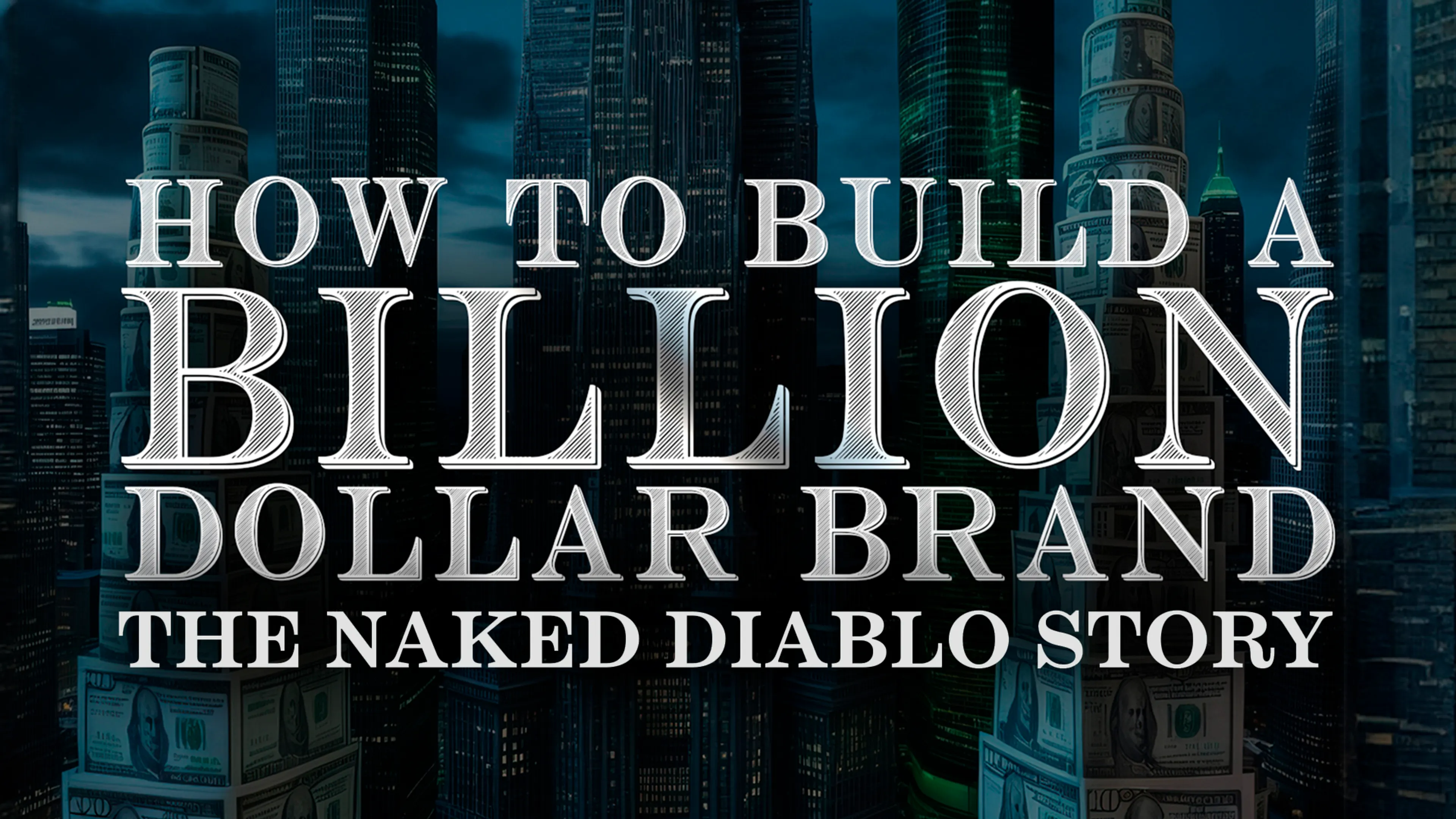 How to Build A Billion Dollar Brand: The Naked Diablo Story poster